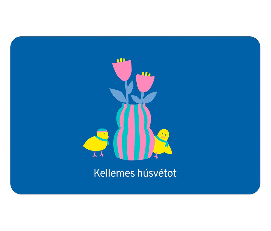 Kék alapon két sárga csibe áll egy rózsaszín tulipánokkal teli váza mellett. Alul a "Kellemes húsvétot" felirat olvasható.