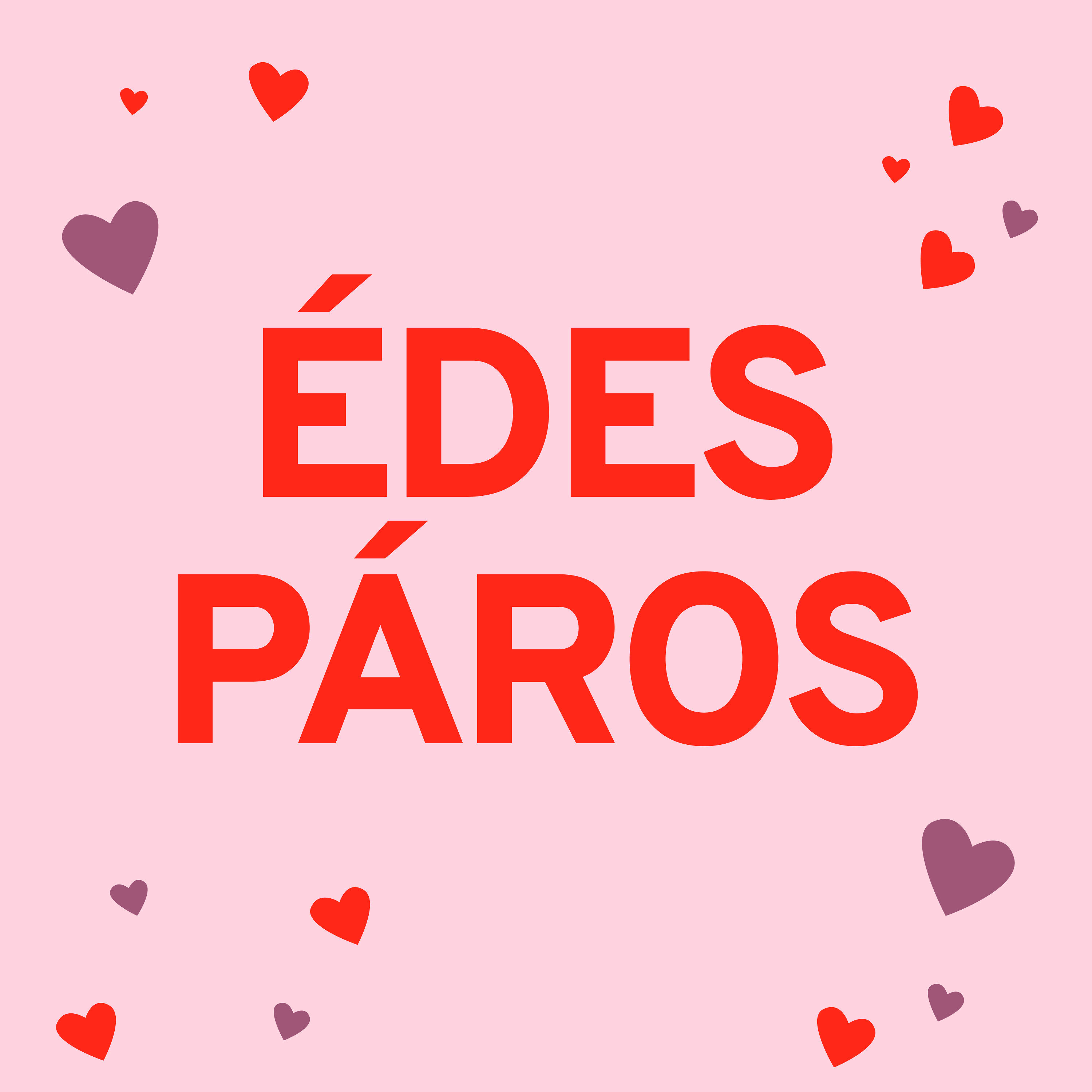 A "ÉDES PÁROS" felirat piros színnel, világos rózsaszín háttéren, piros és lila szívekkel.