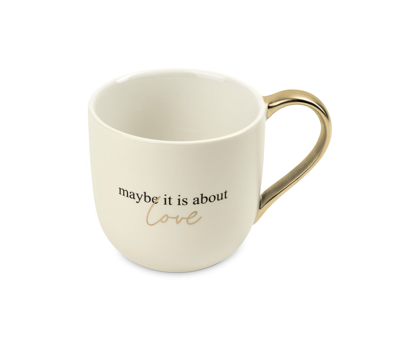 Egy bögre "maybe it is about love" felirattal és arany füllel.